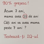 Câți Ani Va Avea Mama Peste 7 Ani? Întrebarea Care Îți Testează Logica