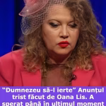 „Dumnezeu să-l ierte” Anunțul trist făcut de Oana Lis. A sperat până în ultimul moment că nu este adevărat