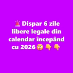 Schimbare majoră: 6 zile libere legale dispar din calendar începând cu 2026