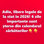 Adio, libere legale de la stat în 2026! 6 zile importante sunt șterse din calendarul sărbătorilor