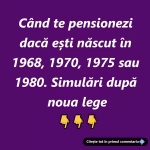 La ce vârstă ieși la pensie dacă ești născut în 1968, 1970, 1975 sau 1980. Simulări după noua lege