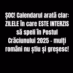 Când nu ai voie să speli în Postul Crăciunului 2025.