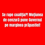 Scenariu politic tensionat: moțiunea de cenzură ar putea destabiliza coaliția