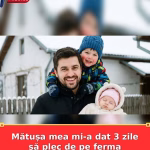 Mătușa mea mi-a dat 3 zile să plec de pe ferma bunicului