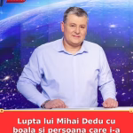 Lupta lui Mihai Dedu cu boala și persoana care i-a redat speranța și viața
