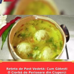 Rețeta de Post Vedetă: Cum Gătești O Ciorbă de Perisoare din Ciuperci Incredibil de Sățioasă și Aromată