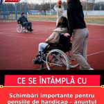 Schimbări importante pentru pensiile de handicap – anunțul așteptat de toți românii