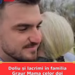 Doliu și lacrimi în familia Graur Mama celor doi tineri a