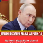 Italienii dezvăluie planul lui Putin  A blocat tot