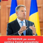 CUTREMUR pe scena politică Fostul președinte Klaus Iohannis