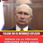 Italienii vin cu informații EXPLOZIVE despre planul lui Putin.