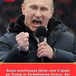 Rusia avertizează țările care îl ajută pe Trump în Strâmtoarea Ormuz. Vor fi complici la agresiunea SUA