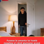 Fusese la amanta lui toată noaptea și când ajunsese acasă dimineața și intrase în dormitor