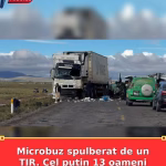 Microbuz spulberat de un TIR. Cel puțin 13 oameni au murit pe loc