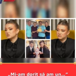 „Mi-am dorit să am un…”