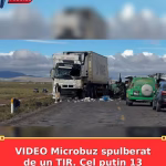 VIDEO Microbuz spulberat de un TIR. Cel puțin 13 oameni au murit pe loc