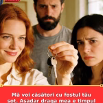 Mă voi căsători cu fostul tău soț. Așadar draga mea e timpul să pleci din apartament.
