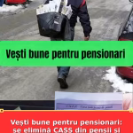 Vești bune pentru pensionari: se elimină CASS din pensii și se anunță indexări