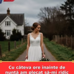 Cu câteva ore înainte de nuntă am plecat să-mi ridic buchetul livrat prin curier.