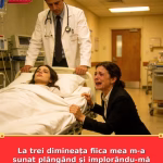 La trei dimineața fiica mea m-a sunat plângând și implorându-mă să vin cât mai repede posibil.