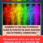 Persoanele care au cea mai intensă aură, în funcție de data nașterii