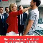 Un tată singur a fost lovit de un manager la hotelul său