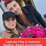 Codruța Filip și Valentin Sanfira, divorț surprinzător după ani de relație