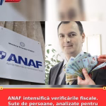 ANAF intensifică verificările fiscale. Sute de persoane, analizate pentru venituri nedeclarate