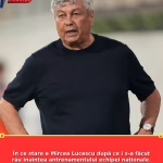 În ce stare e Mircea Lucescu după ce i s-a făcut rău înaintea antrenamentului echipei naționale. Selecționerul rămâne internat Urmează să