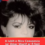 A iubit-o Nicu Ceaușescu iar Omar Sharif ar fi fost fascinat de ea