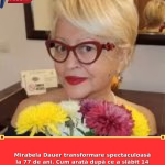Mirabela Dauer transformare spectaculoasă la 77 de ani. Cum arată după ce a slăbit 14 kilograme Eu nu pot să țin regim în schimb