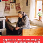Copiii și-au lăsat mama singură la țară și nici măcar nu au venit la înmormântarea ei.