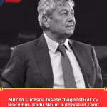 Mircea Lucescu fusese diagnosticat cu leucemie. Radu Naum a dezvăluit când aflase selecționerul diagnosticul crunt