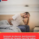 Semnale de Alarmă: Avertismentele Subtile ale Corpului Care Pot Indica Prezența Cancerului