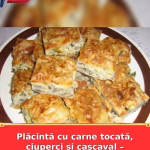 Plăcintă cu carne tocată, ciuperci și cașcaval – Rețetă rapidă și gustoasă