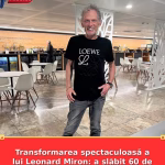 Transformarea spectaculoasă a lui Leonard Miron: a slăbit 60 de kilograme și și-a schimbat viața