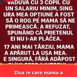 Ziua în care mama a revenit în viața mea