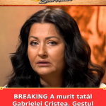 BREAKING A murit tatăl Gabrielei Cristea. Gestul făcut de vedetă