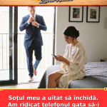 Soțul meu a uitat să închidă. Am ridicat telefonul gata să-i spun Te iubesc.