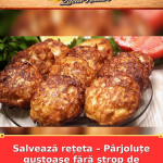 Salvează rețeta – Pârjoluțe gustoase fără strop de carne