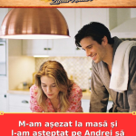 M-am așezat la masă și l-am așteptat pe Andrei să iasă din baie.