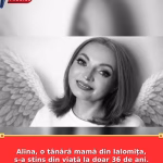 Alina, o tânără mamă din Ialomița, s-a stins din viață la doar 36 de ani. A fost răpusă de o boală nemiloasă