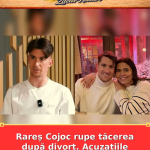 Rareș Cojoc rupe tăcerea după divorț. Acuzațiile care l-au deranjat
