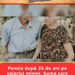 Pensia după 35 de ani pe salariul minim. Suma care te așteaptă
