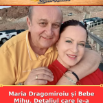 Maria Dragomiroiu și Bebe Mihu. Detaliul care le-a legat destinele