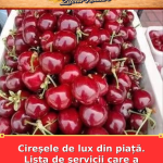 Cireșele de lux din piață. Lista de servicii care a făcut râsul trecătorilor