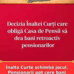 Înalta Curte schimbă jocul. Pensionarii pot cere bani retroactiv