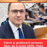 Elevii și profesorii primesc liber pe 5 iunie 2026. Data care cade vineri