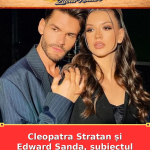 Cleopatra Stratan și Edward Sanda, subiectul care a stârnit neliniște