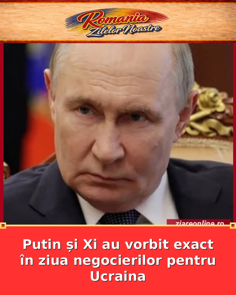 Putin și Xi au vorbit exact în ziua negocierilor pentru Ucraina